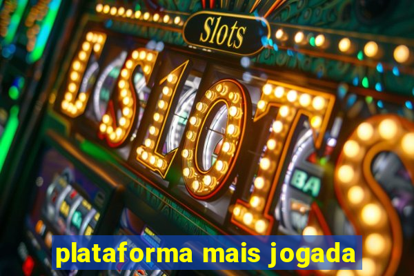 plataforma mais jogada